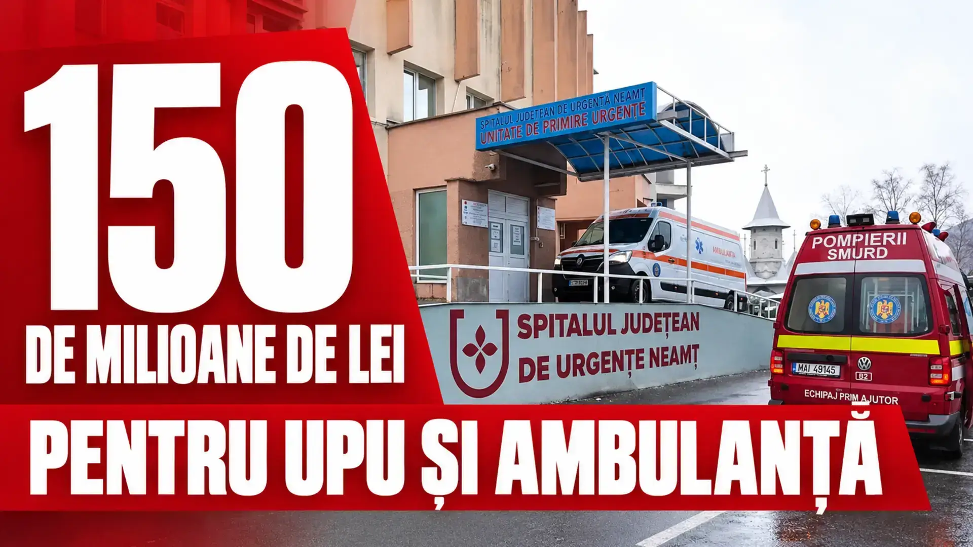 Copertă roșie cu fotografia spitalului și mesajul „150 DE MILIOANE DE LEI PENTRU UPU ȘI AMBULANȚĂ”